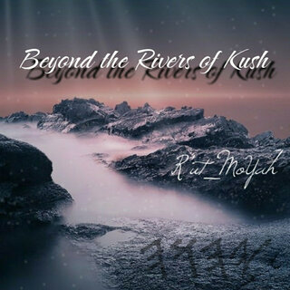 Beyond the Rivers of Kush