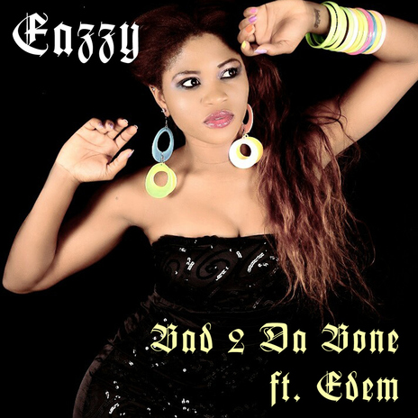 Bad 2 Da Bone (feat. Edem) | Boomplay Music