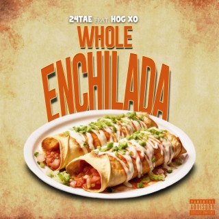 WHOLE ENCHILADA