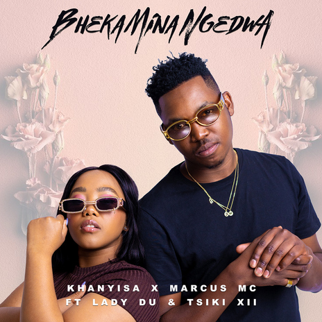 Bheka Mina Ngedwa (feat. Tsiki XII) | Boomplay Music