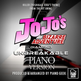 Killer (Yoshikage Kira's Theme) [From JoJo's Bizarre Adventure: Diamond Is Unbreakable] (Piano Version)