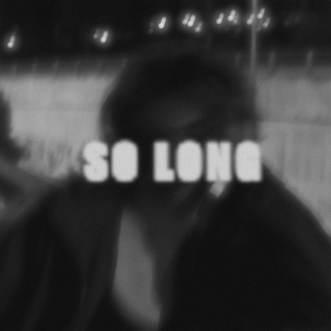 So Long | Boomplay Music