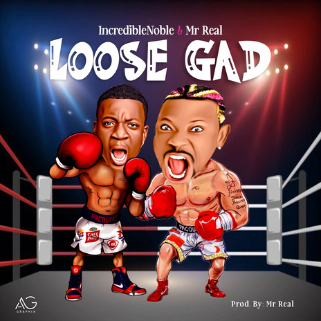 Loose Gad ft. Mr. Real | Boomplay Music