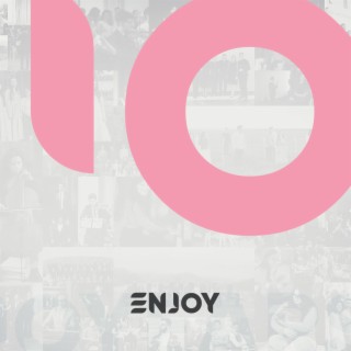 #ENJOY10