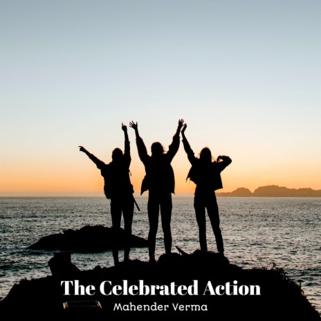 The Celebrated Action | Boomplay Music