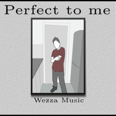 Perfect to me | Boomplay Music