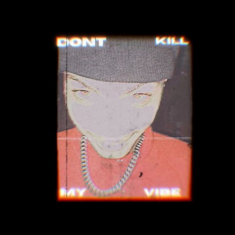 Dont kill my vibe ft. JayyySavage