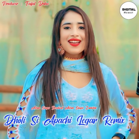 Dholi Si Apachi Legar (Remix) ft. Aslam Singer Zamidar | Boomplay Music