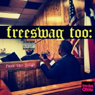 Freeswag Too: Fxck the Judge