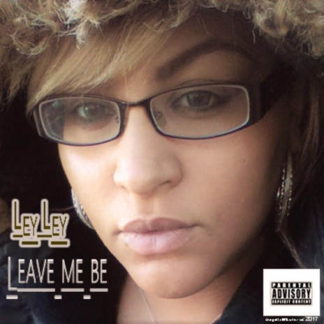 Leave Me Be | Boomplay Music