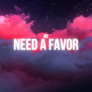 Need a Favor