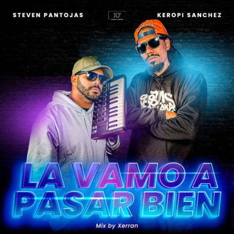 La Vamo A Pasar Bien ft. Keropi Sanchez | Boomplay Music