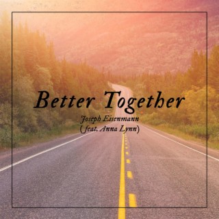 Better Together ft. Anna Lynn lyrics | Boomplay Music