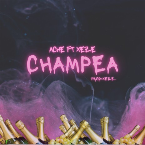 CHAMPEA ft. xeze | Boomplay Music