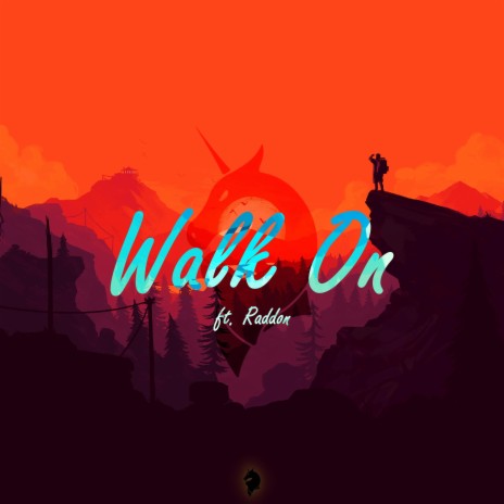 Walk On (feat. Raddon) | Boomplay Music