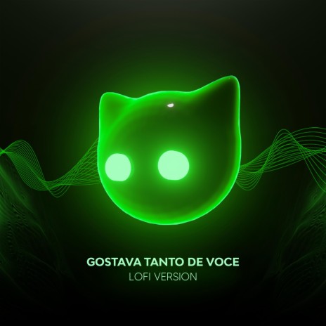 Gostava Tanto De Você - lofi version ft. Mr Cat | Boomplay Music