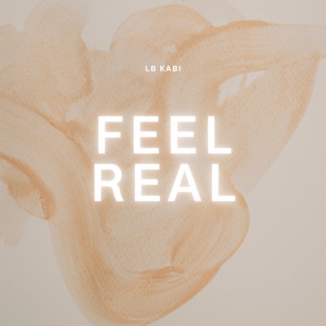 FEEL REAL | Boomplay Music