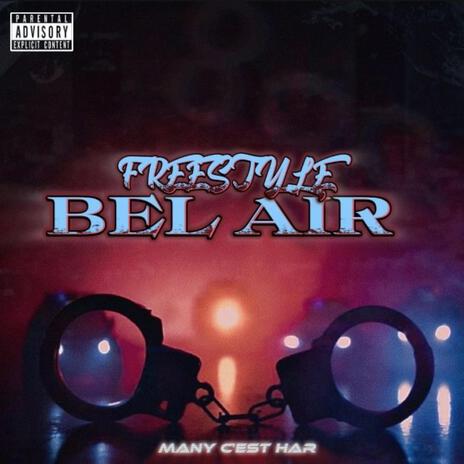 Freestyle BEL AIR | Boomplay Music