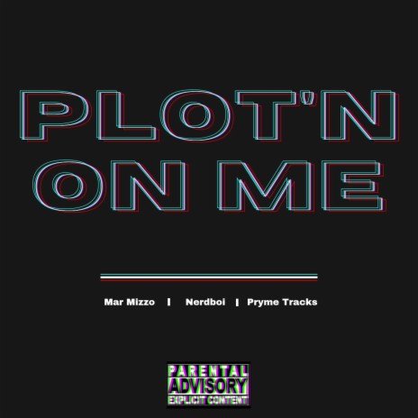 On Plot'n Me ft. Mar Mizzo & Nerdboi | Boomplay Music