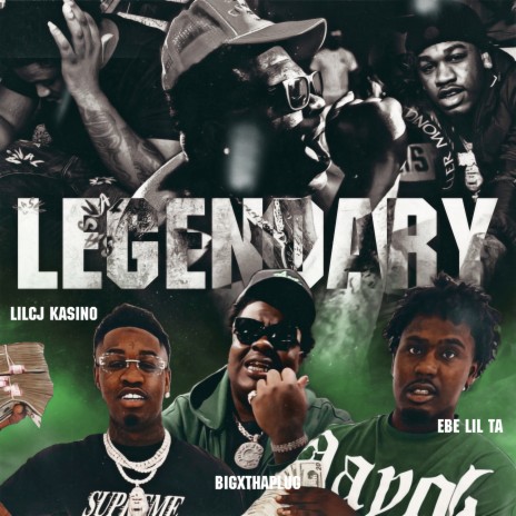 Legendary ft. LilCJ Kasino & BigXthaPlug