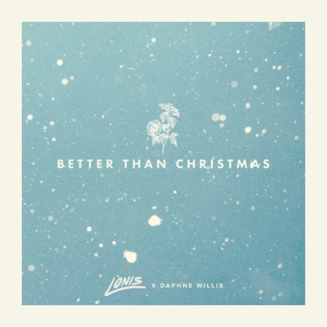 Better Than Christmas ft. Daphne Willis