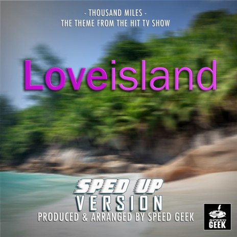 Thousand Miles (From Love Island) (Sped-Up Version) | Boomplay Music