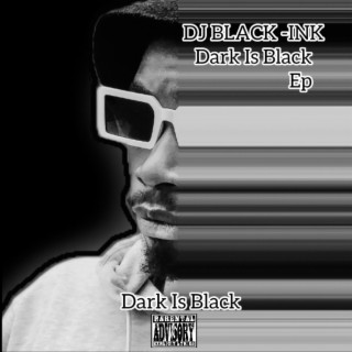 Dark Is Black Ep