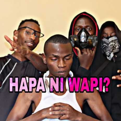 Hapa Ni Wapi? ft. Lucky Lupin & Megga Cee | Boomplay Music