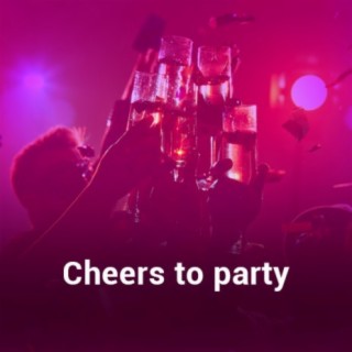 Cheers to party
