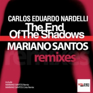 The End Of The Shadows (Mariano Santos Remixes)