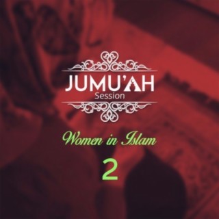Jumu'ah Session (Women In Islam 2)