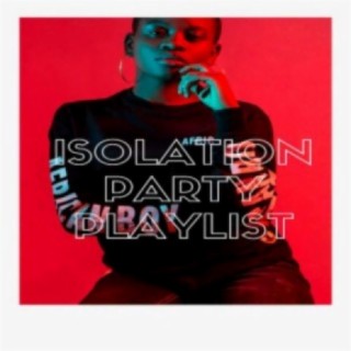 ISOLATION PARTY PLAYLIST