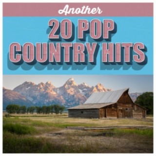 Another 20 Pop Country Hits