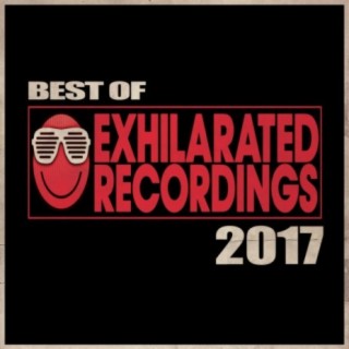 Best Of Exhilarated Recordings 2017