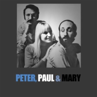 Peter, Paul And Mary