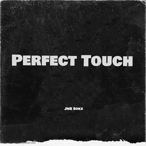 Perfect Touch | Boomplay Music