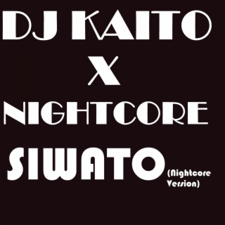 Siwato (Nightcore Version)