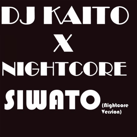 Siwato (Nightcore Version) ft. Nightcore | Boomplay Music