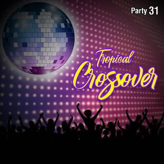 Tropical Crossover Party, Vol. 31