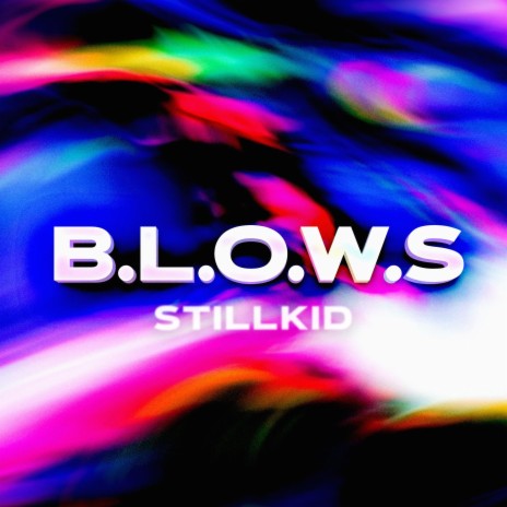 B.L.O.W.S | Boomplay Music