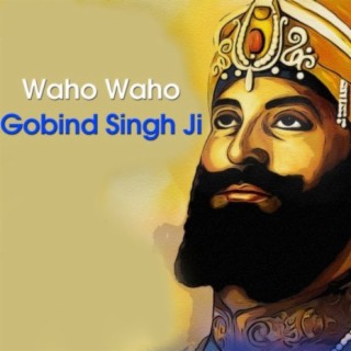 Waho Waho Gobind Singh Ji