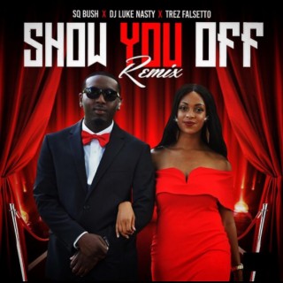 Show You Off (Remix)