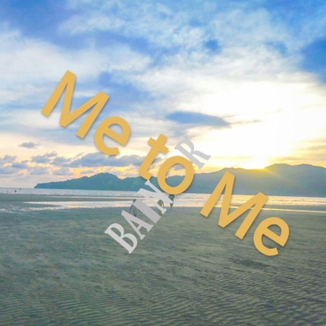 Me to Me | Boomplay Music