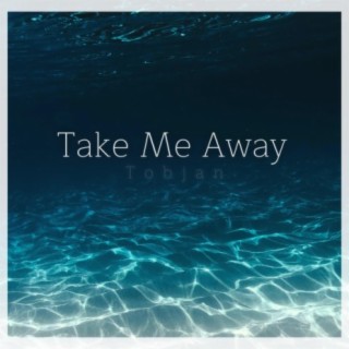 Take Me Away