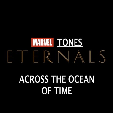 Across the Oceans of Time (Theme From Eternals)