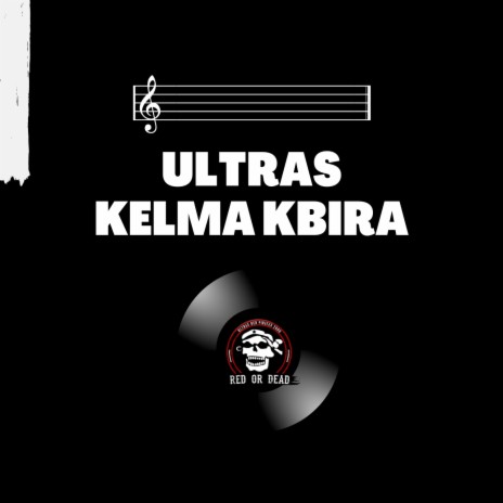 ULTRAS KELMA KBIRA | Boomplay Music