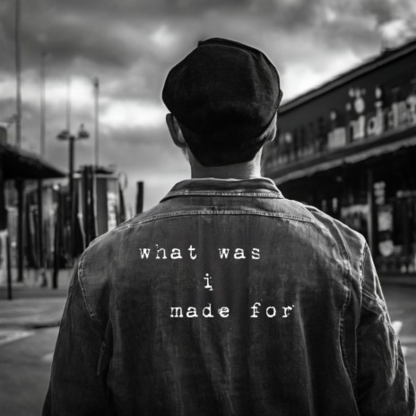 What Was I Made For? | Boomplay Music