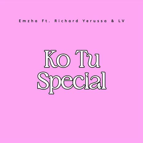 Ko Tu Special (feat. Richard Yerussa & LV) | Boomplay Music