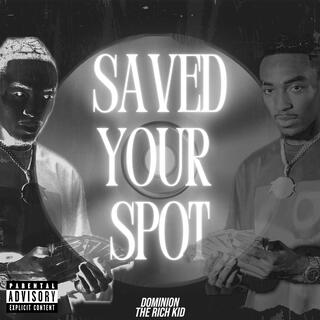 SAVED YOUR SPOT lyrics | Boomplay Music