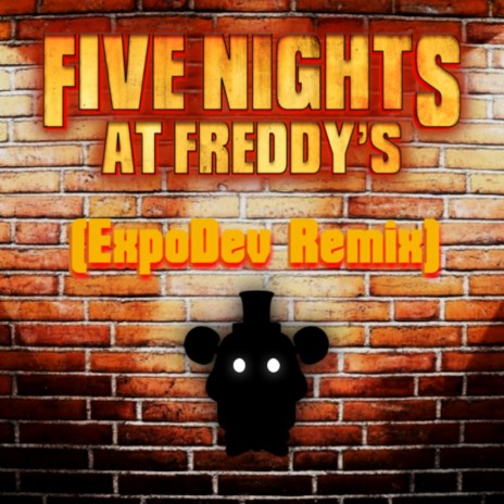 Five Nights at Freddy's Movie Theme (ExpoDev Remix) ft. The Newton Brothers | Boomplay Music